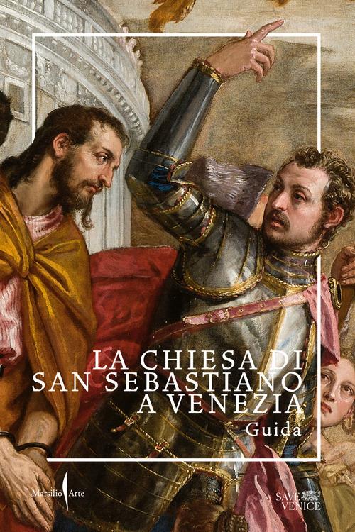 La chiesa di San Sebastiano a Venezia. Guida. Ediz. illustrata - copertina