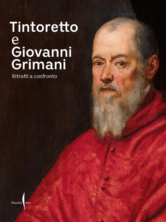 Tintoretto e Giovanni Grimani. Ritratti a confronto. Ediz. illustrata - copertina
