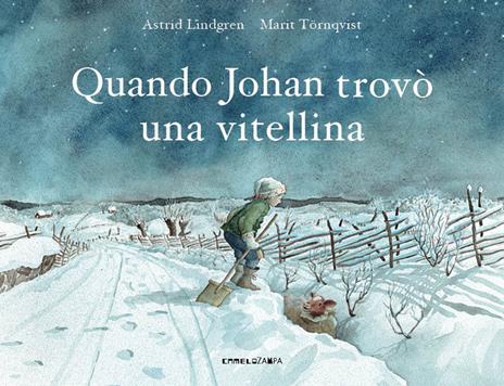 Quando Johan trovò una vitellina. Ediz. a colori - Astrid Lindgren - copertina