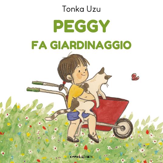 Peggy fa giardinaggio. Ediz. a colori - Tonka Uzu - copertina