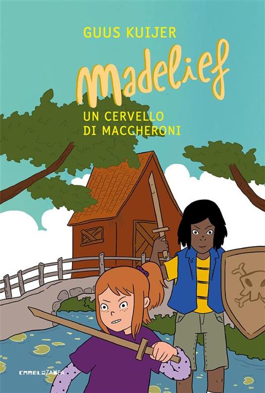 Madelief. Un cervello di maccheroni - Guus Kuijer,Marta Baroni,Valentina Freschi - ebook