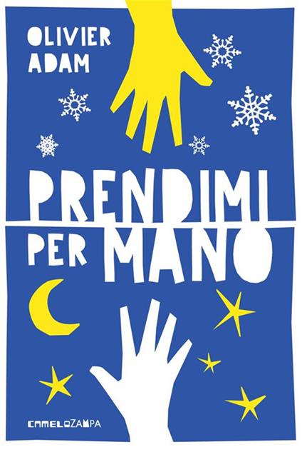 Prendimi per mano - Olivier Adam,Mirella Piacentini - ebook