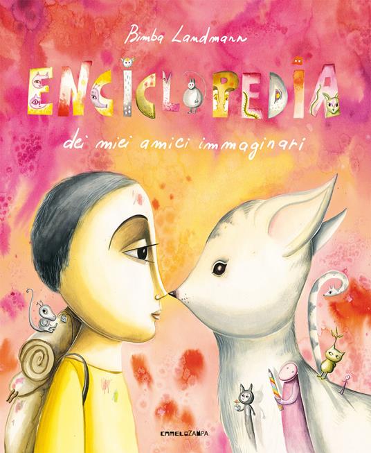 Enciclopedia dei miei amici immaginari. Ediz. a colori - Bimba Landmann - copertina