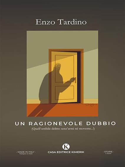 Un ragionevole dubbio (Quell'orribile delitto senz'armi né movente...!) - Enzo Tardino - ebook