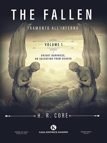 The fallen - Tramonto all'inferno. Volume 1 - Bright darkness, no salvation from heaven - H. R. Core - ebook