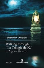 Walking through. «La Trilogia de K.» di Agota Kristof