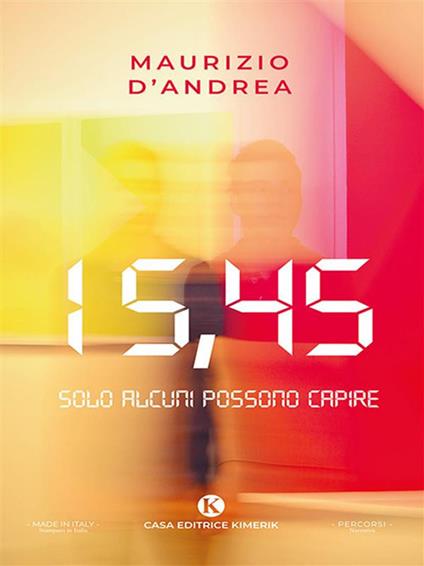 15,45. Solo alcuni possono capire - Maurizio D'Andrea - ebook