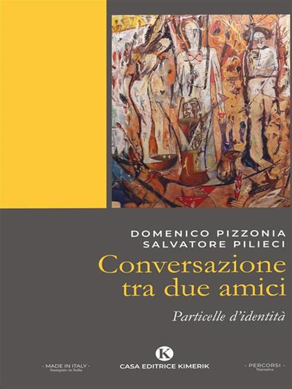 Conversazione tra due amici. Particelle d'identità - Salvatore Pilieci,Domenico Pizzonia - ebook