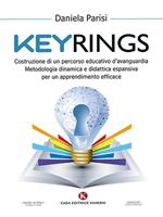 Keyrings. Costruzione di un percorso educativo d'avanguardia - Metodologia dinamica e didattica espansiva per un apprendimento efficace