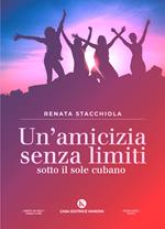 Un' amicizia senza limiti sotto il sole cubano