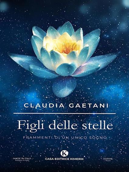 Figli delle stelle. Frammenti di un unico sogno - Claudia Gaetani - ebook