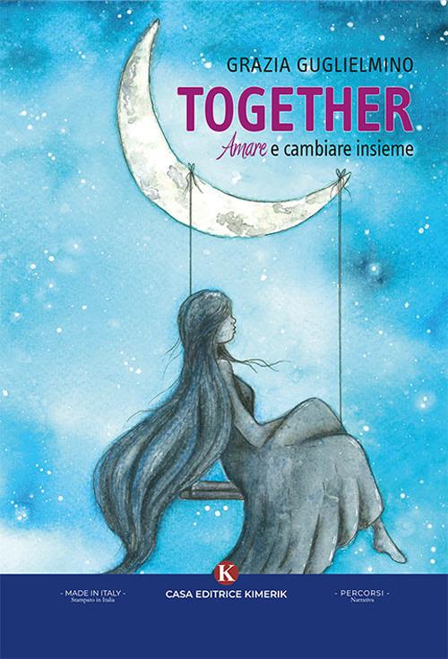 Together. Amare e cambiare insieme - Grazia Guglielmino - copertina