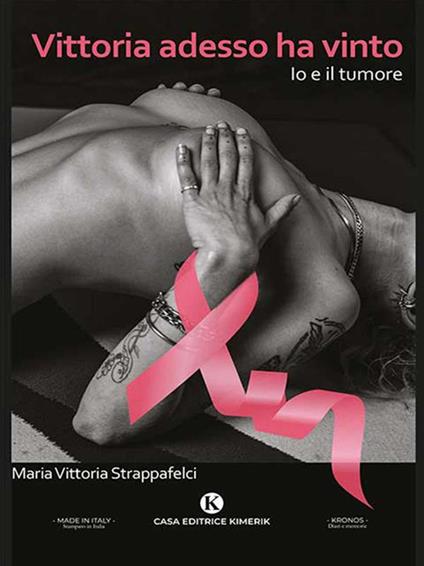 Vittoria adesso ha vinto. Io e il tumore - Maria Vittoria Strappafelci - ebook