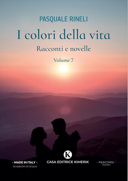 I colori della vita. Racconti e novelle. Vol. 7 - Pasquale Rineli - copertina