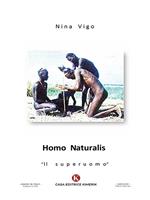 Homo naturalis. «Il superuomo»