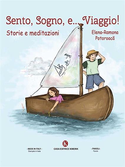 Sento, sogno e... viaggio! Storie e meditazioni - Elena Ramona Potoroaca - ebook