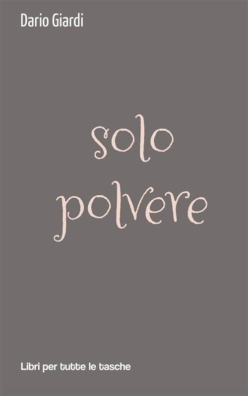 solo polvere - Dario Giardi - ebook