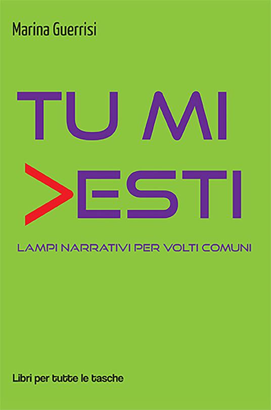 Tu mi vesti. Lampi narrativi per volti comuni - Marina Guerrisi - copertina