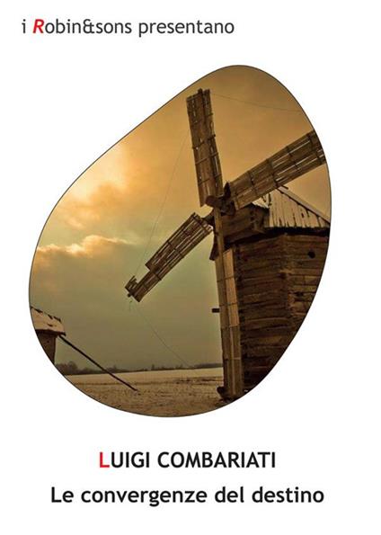 Le convergenze del destino - Luigi Combariati - ebook