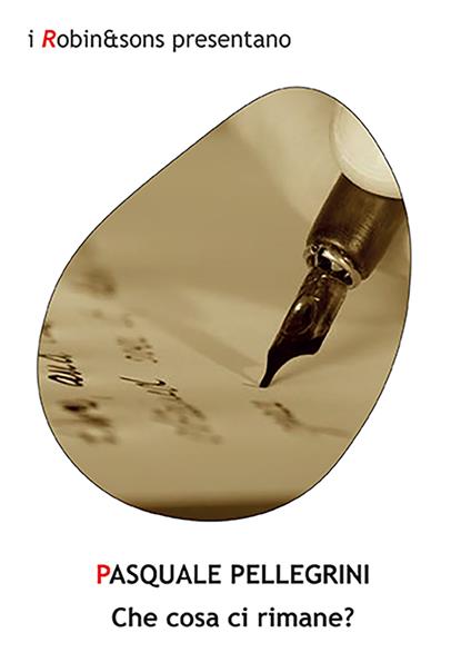 Che cosa ci rimane? - Pasquale Pellegrini - copertina