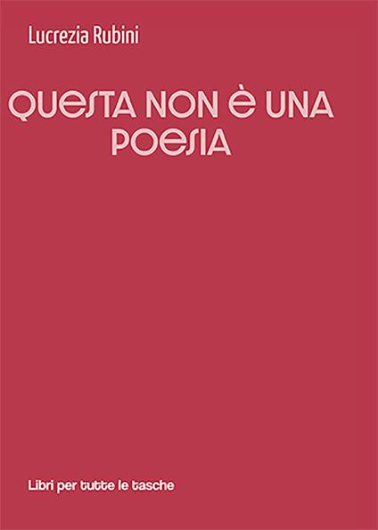Questa non è una poesia - Lucrezia Rubini - copertina