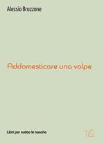 Addomesticare una volpe