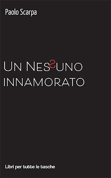 Un nessuno innamorato - Paolo Scarpa - copertina