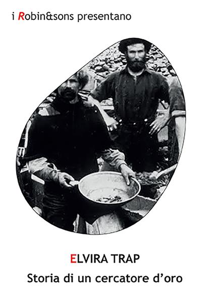 Storia di un cercatore d'oro - Elvira Trap - copertina