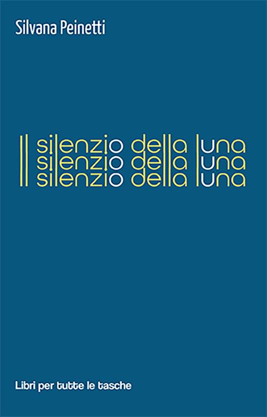 Il silenzio della luna - Silvana Peinetti - copertina