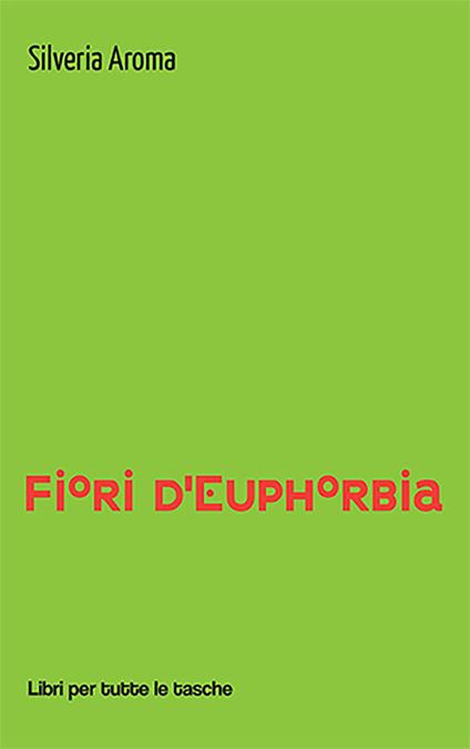 Fiori d'euphorbia - Silveria Aroma - copertina