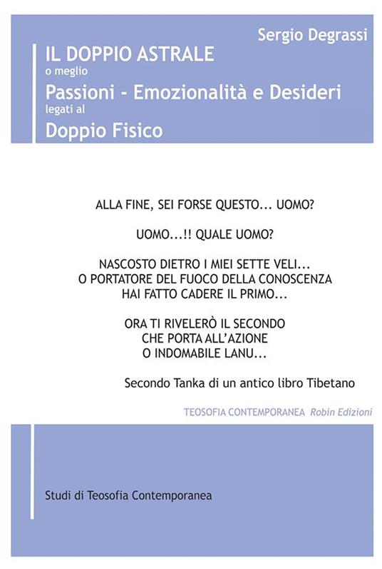 Il doppio astrale o meglio passioni - emozionalità e desideri legati al doppio fisico - Sergio Degrassi - ebook