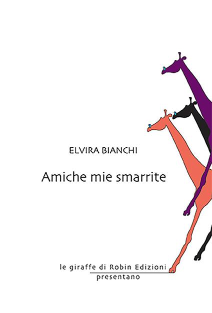 Amiche mie smarrite - Elvira Bianchi - copertina