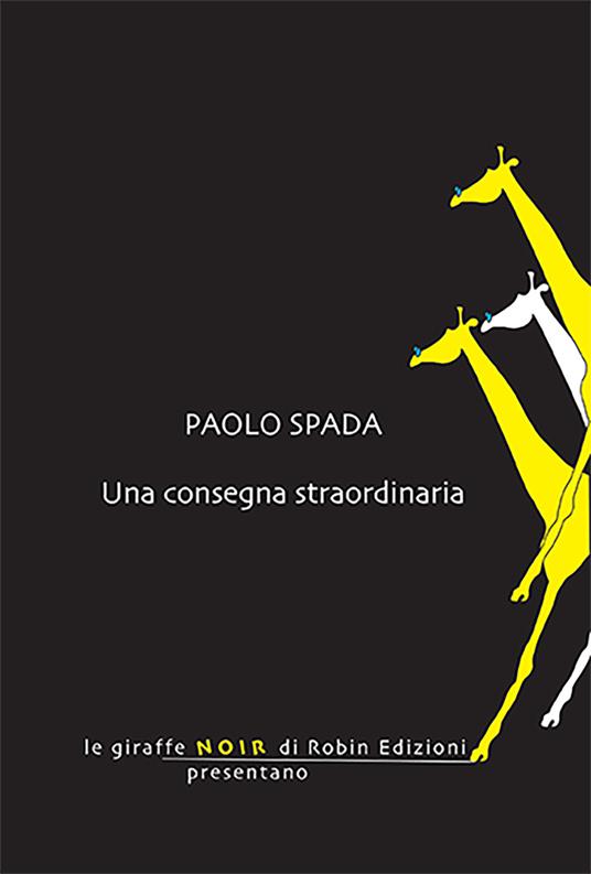 Una consegna straordinaria - Paolo Spada - copertina