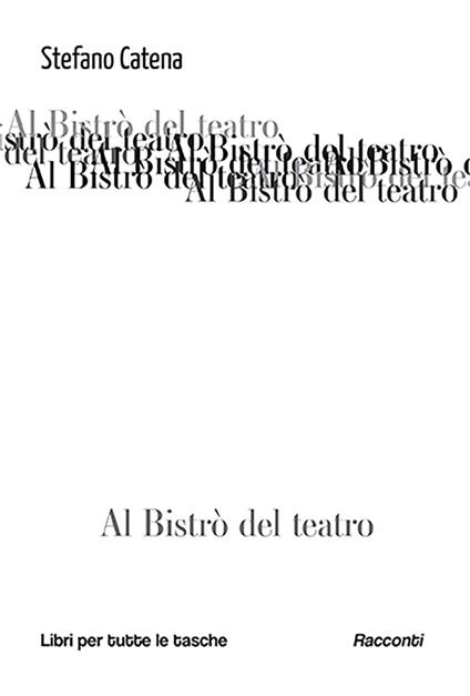 Al bistrò del teatro - Stefano Catena - copertina