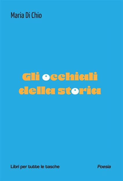 Gli occhiali della storia - Maria Di Chio - ebook