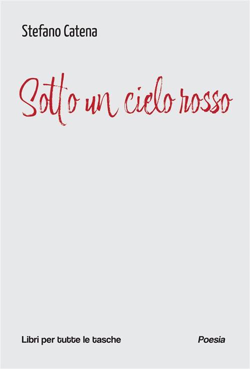 Sotto un cielo rosso - Stefano Catena - ebook