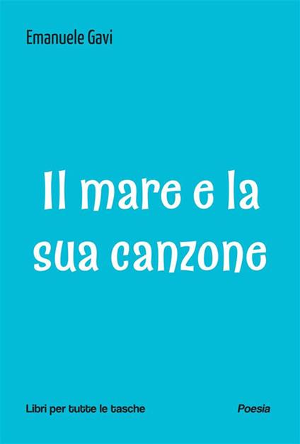 Il mare e la sua canzone - Emanuele Gavi - ebook