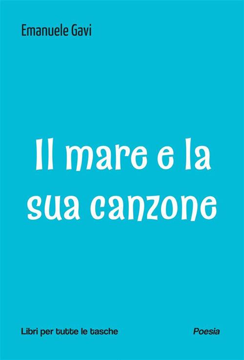 Il mare e la sua canzone - Emanuele Gavi - ebook