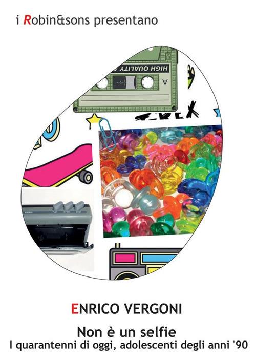 Non è un selfie - Enrico Vergoni - ebook