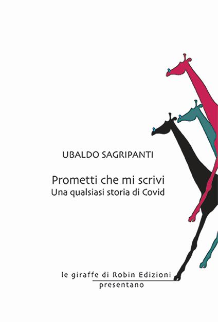 Prometti che mi scrivi. Una qualsiasi storia di Covid - Ubaldo Sagripanti - copertina