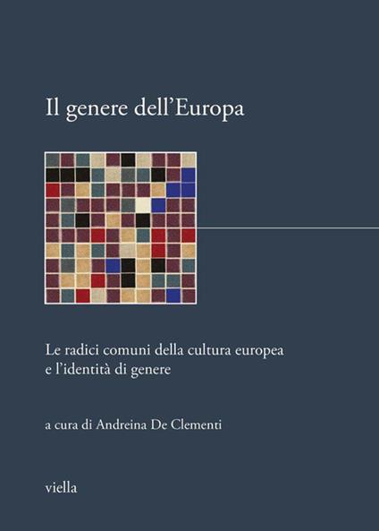 Il genere dell'Europa. Le radici comuni della cultura europea e l'identità di genere - copertina