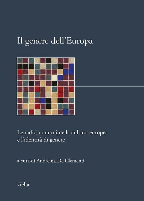 Il genere dell'Europa. Le radici comuni della cultura europea e l'identità di genere - copertina