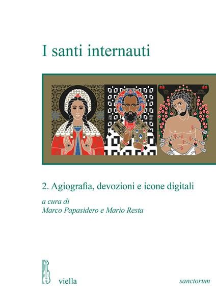 I santi internauti. Vol. 2: Agiografia, devozioni e icone digitali - copertina