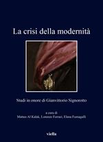 La crisi della modernità. Studi in onore di Gianvittorio Signorotto