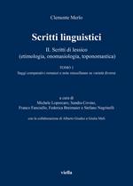 Scritti linguistici. Vol. 2/1: Scritti di lessico (etimologia, onomasiologia, toponomastica). Tomo 1: Saggi comparativi romanzi e note miscellanee su varietà diverse