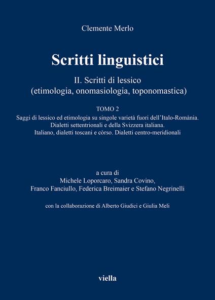 Scritti linguistici. Vol. 2/2: Scritti di lessico (etimologia, onomasiologia, toponomastica) - Clemente Merlo - copertina