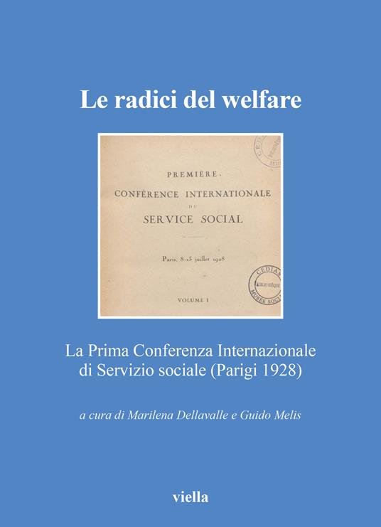 Le radici del welfare. La Prima Conferenza Internazionale di Servizio sociale (Parigi 1928) - copertina