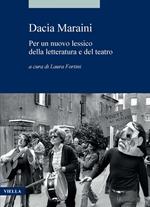 Dacia Maraini. Per un nuovo lessico della letteratura e del teatro