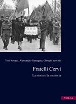 Fratelli Cervi. La storia e la memoria