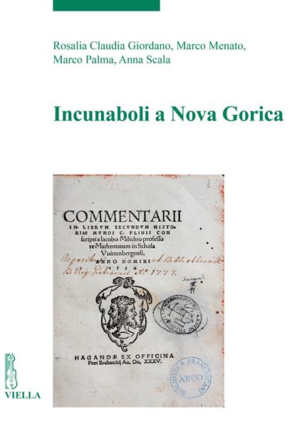 Incunaboli a Nova Gorica-Inkunabule v Novi Gorici. Ediz. bilingue - Rosalia Claudia Giordano,Marco Menato,Marco Palma - copertina